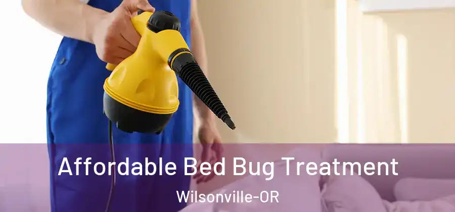 Affordable Bed Bug Treatment Wilsonville-OR
