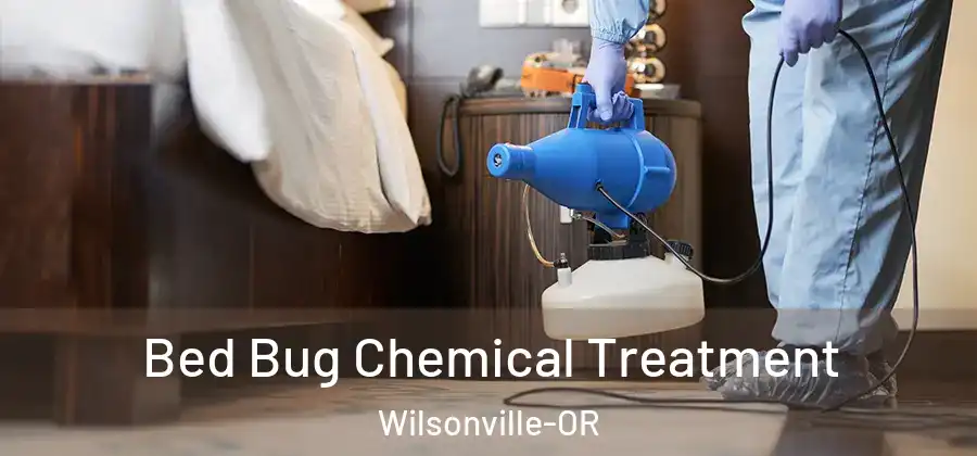 Bed Bug Chemical Treatment Wilsonville-OR
