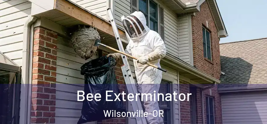 Bee Exterminator Wilsonville-OR