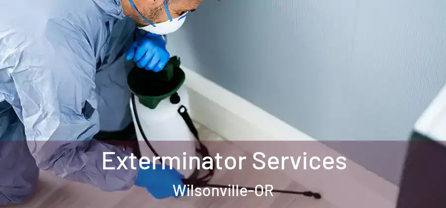 Exterminator Services Wilsonville-OR