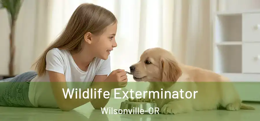 Wildlife Exterminator Wilsonville-OR